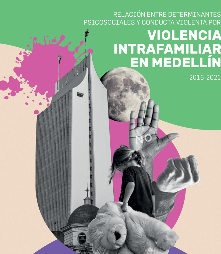 Relación entre determinantes psicosociales y conducta violenta de los agresores por Violencia Intrafamiliar en Medellín, 2016 a 2021